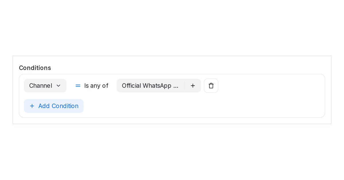Apply one rule to every WhatsApp number with the Channel condition